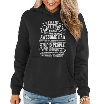 I Get My Attitude From My Dad Funny Gift Women Hoodie - Monsterry DE