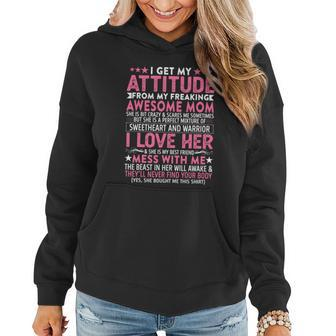 I Get My Attitude From My Freaking Awesome Mom Funny Mothers Tshirt Women Hoodie - Monsterry AU