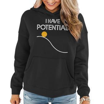 I Have Potential Energy Funny Physics Teacher Nerd Women Hoodie | Mazezy