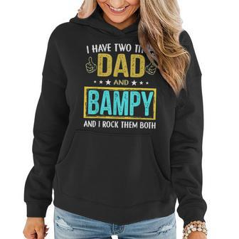 I Have Two Titles Dad And Bampy - Gifts For Father Women Hoodie - Seseable