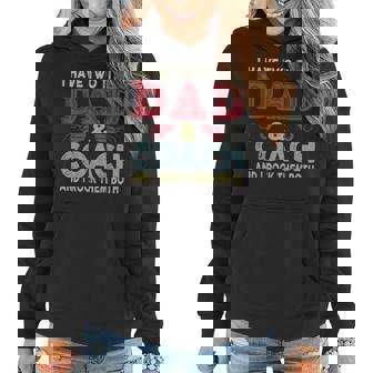 I Have Two Titles Dad And Coach Fathers Day Proud Dad Women Hoodie | Seseable UK