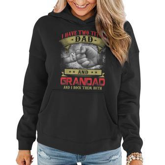 I Have Two Titles Dad And Grandad And I Rock Them Both Women Hoodie - Seseable