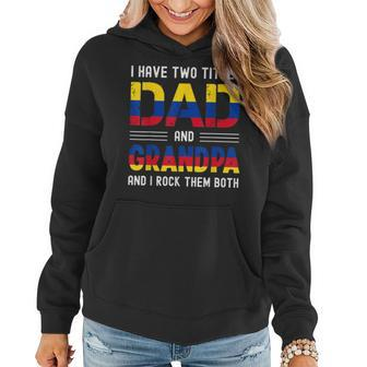 I Have Two Titles Dad And Grandpa Colombian Men Fathers Day Women Hoodie - Seseable