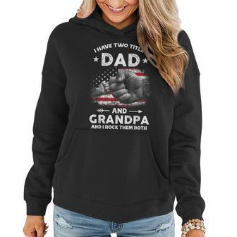 I Have Two Titles Dad And Grandpa Men Vintage Decor Grandpa V2 Women Hoodie - Seseable