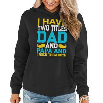 I Have Two Titles Dad And Influencer And I Rock Them Both Women Hoodie - Seseable
