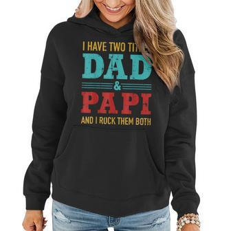 I Have Two Titles Dad And Papi And I Rock Them Both V3 Women Hoodie - Seseable