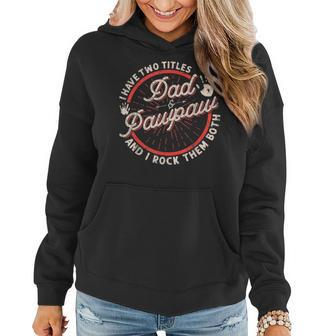 I Have Two Titles Dad And Pawpaw Men Vintage Decor Grandpa V3 Women Hoodie - Seseable