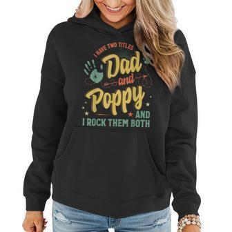 I Have Two Titles Dad And Poppy Men Vintage Decor Grandpa V4 Women Hoodie - Seseable