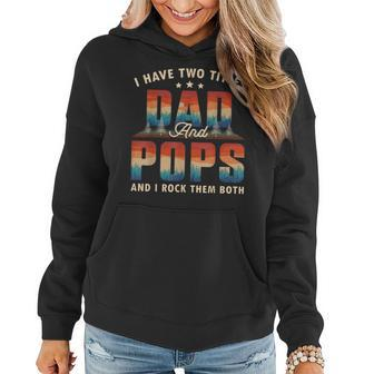 I Have Two Titles Dad And Pops Men Retro Decor Grandpa V4 Women Hoodie - Seseable