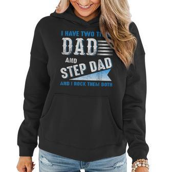 I Have Two Titles Dad And Step Dad And I Rock Them Both V3 Women Hoodie - Seseable