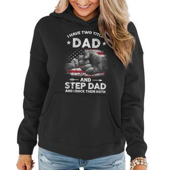 I Have Two Titles Dad And Step Dad Men Retro Papa Bonus Dad Women Hoodie - Seseable