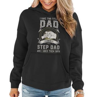 I Have Two Titles Dad And Step Dad Men Vintage Bonus Dad V4 Women Hoodie - Seseable