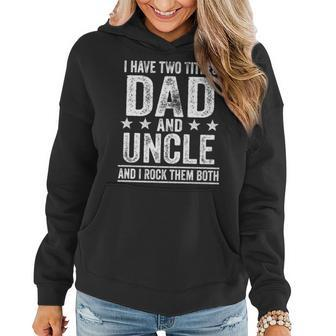 I Have Two Titles Dad And Uncle Birthday Father Vintage Women Hoodie - Seseable