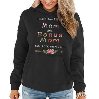 I Have Two Titles Mom And Bonus Mom And I Rock The Women Hoodie | Mazezy