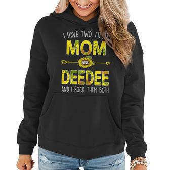 I Have Two Titles Mom And Deedee Sunflower Family Gift Gift For Womens Women Hoodie | Mazezy