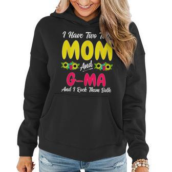 I Have Two Titles Mom & G-Ma Tie Dye Decor Mothers Day Women Hoodie - Seseable