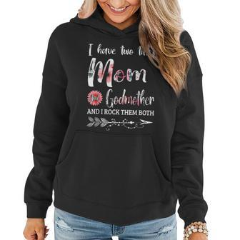 I Have Two Titles Mom And Godmother Floral Women Hoodie | Mazezy