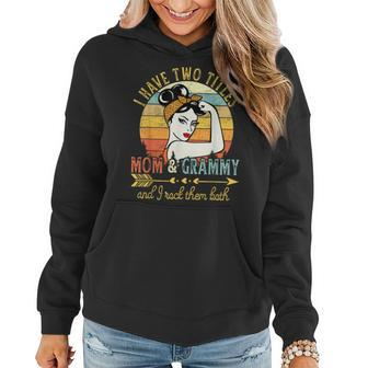 I Have Two Titles Mom And Grammy Vintage Decor Grandma Women Hoodie - Seseable