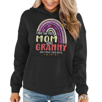 I Have Two Titles Mom And Granny Mothers Day Rainbow Women Women Hoodie - Seseable