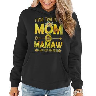 I Have Two Titles Mom And Mamaw Sunflower Gift For Womens Women Hoodie | Mazezy