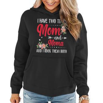 I Have Two Titles Mom And Moma Best Moma Mothers Day Women Hoodie - Seseable