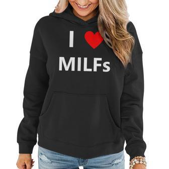 I Heart Love Milfs Funny Adult Sex Lover Hot Mom Hunter Women Hoodie | Mazezy