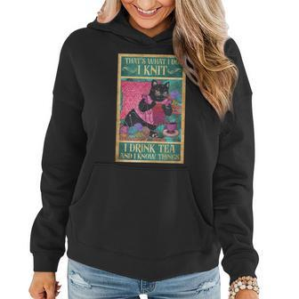 I Knit I Drink Tea & I Know Things Tea Lover Knitting Knit Women Hoodie - Seseable