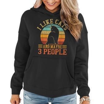 I Like Cats And Maybe 3 People Cat Lover Cat Dad Cat Mom Women Hoodie - Thegiftio UK