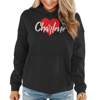 I Love Charlene First Name I Heart Named Women Hoodie Graphic Print Hooded Sweatshirt - Thegiftio UK