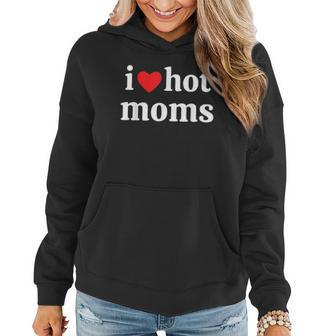 I Love Hot Moms Funny Red Heart Love Moms Mothers Day Women Hoodie Graphic Print Hooded Sweatshirt - Thegiftio UK