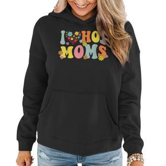 I Love Hot Moms I Heart Hot Moms Retro Groovy Women Hoodie - Seseable