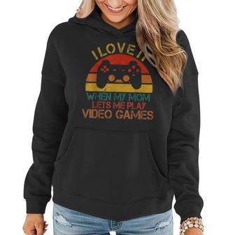 I Love It When My Mom Lets Me Play Video Games Vintage Gamer Women Hoodie - Seseable