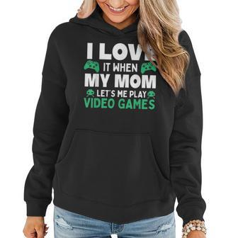 I Love It When My Mother Lets Me Play Video Game Women Hoodie - Seseable