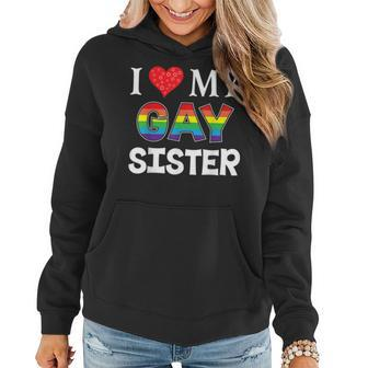 I Love My Gay Sister Lgbt Lesbian Rainbow Pride Love Women Hoodie | Mazezy