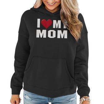 I Love My Mom Motherday Shirt With Heart Women Hoodie | Mazezy AU
