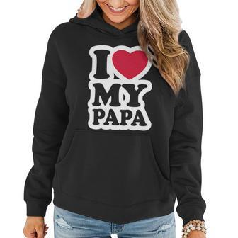 I Love My Papa Retro Women Hoodie - Monsterry CA