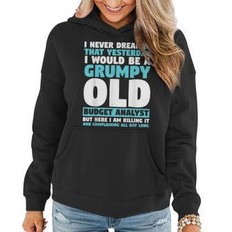 I Never Dreamed That I Would Be A Grumpy Old Budget Analyst Women Hoodie - Thegiftio UK