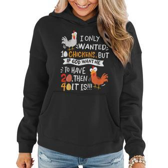 I Only Wanted 10 Chickens  Crazy Chicken Farmer  Women Hoodie