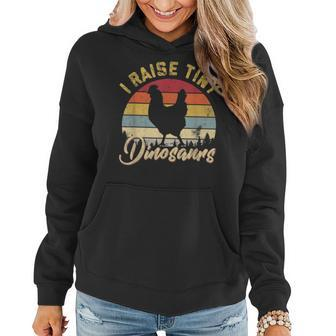 I Raise Tiny Dinosaurs Chicken Lover Funny Gift Vintage Women Hoodie | Mazezy