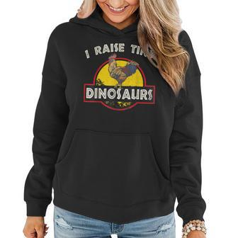 I Raise Tiny Dinosaurs Funny Chicken Lover Gift Women Hoodie | Mazezy
