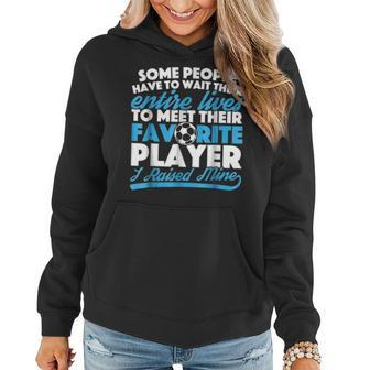 I Raised My Favorite Soccer Player For Mom And Dad Women Hoodie - Seseable