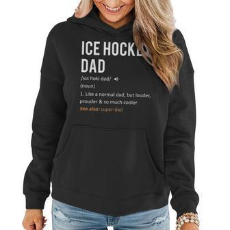 Ice Hockey Dad Fathers Day Gift Son Daughter Women Hoodie - Seseable