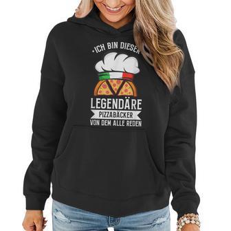 Ich Bin Dieser Legendäre Pizzabäcker Italien Pizza Spruch Frauen Hoodie - Seseable