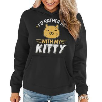 Id Rather Be With My Kitty Cat Mom Dad Girl Boy Kids Gag Women Hoodie - Seseable