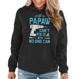 If Papaw Cant Fix It No One Can Vintage Fathers Day Women Hoodie Graphic Print Hooded Sweatshirt - Thegiftio UK