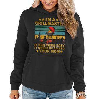 Im A Grillmaster Itd Be Called Your Mom Funny Mothers Day Women Hoodie | Mazezy