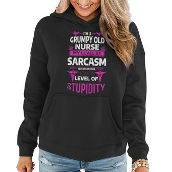 Im A Grumpy Old Nurse My Level Of Sarcasm Depends On Your Gift For Womens Women Hoodie | Mazezy