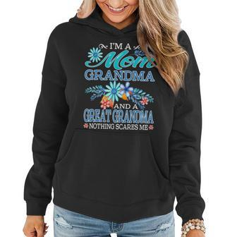 Im A Mom Grandma And A Great Grandma Nothing Scares Me Women Hoodie - Seseable