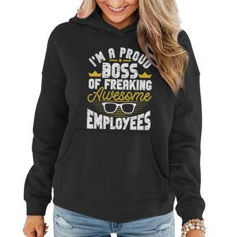 Im A Proud Boss Of Freaking Awesome Employees Boss Day Women Hoodie - Monsterry