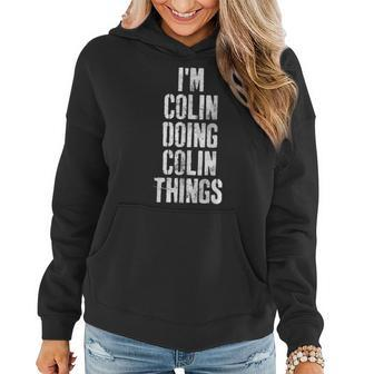 Im Colin Doing Colin Things Personalized First Name Women Hoodie - Seseable